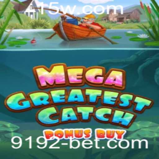 Descubra o Fascinante Mundo de MegaGreatestCatchBonusBuy com 9192bet